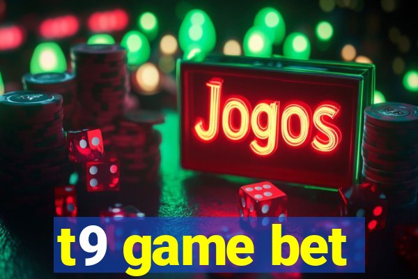 t9 game bet